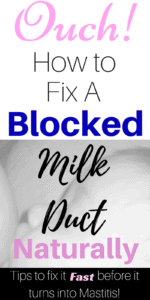 How to Fix A Blocked Milk Duct