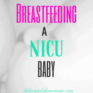 Breastfeeding a nicu baby