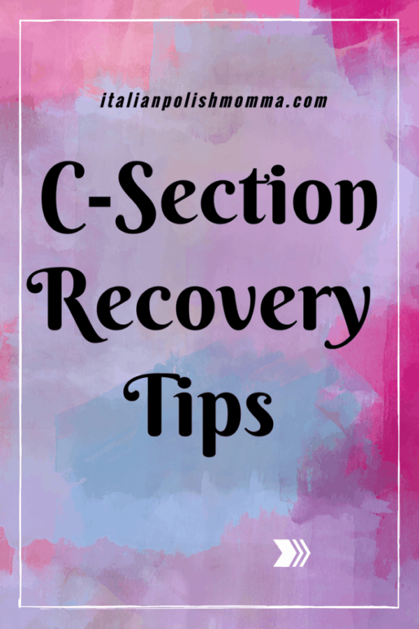 C-Section Recovery Tips