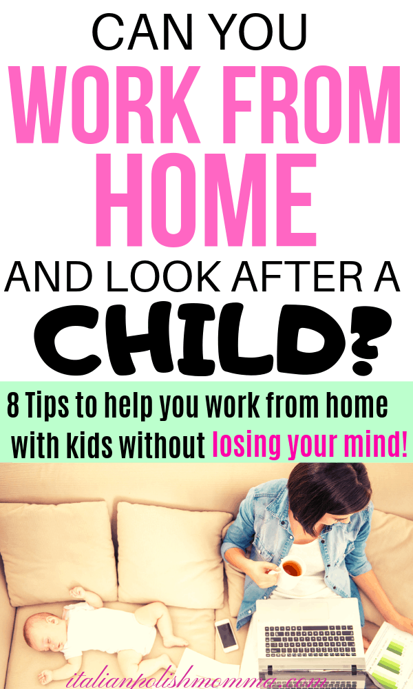 Can you work from home and look after a child?