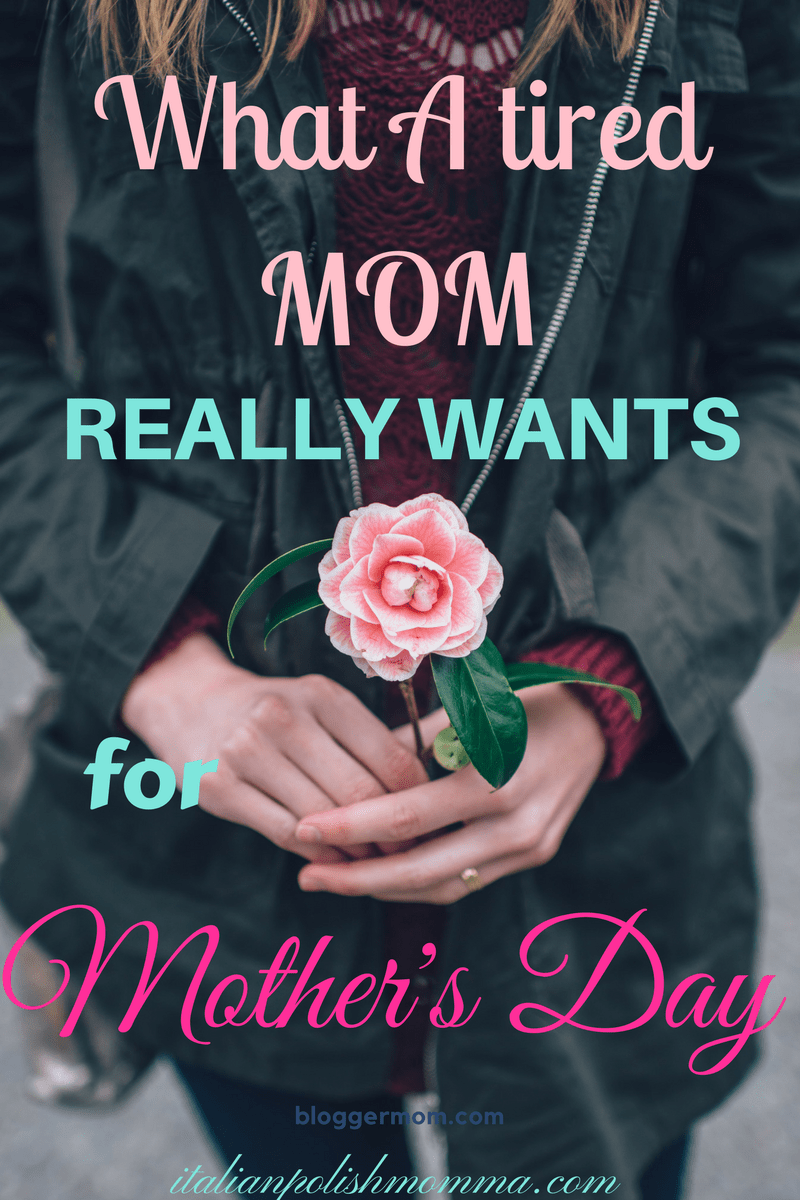 What this tired Mom really wants for Mother's Day