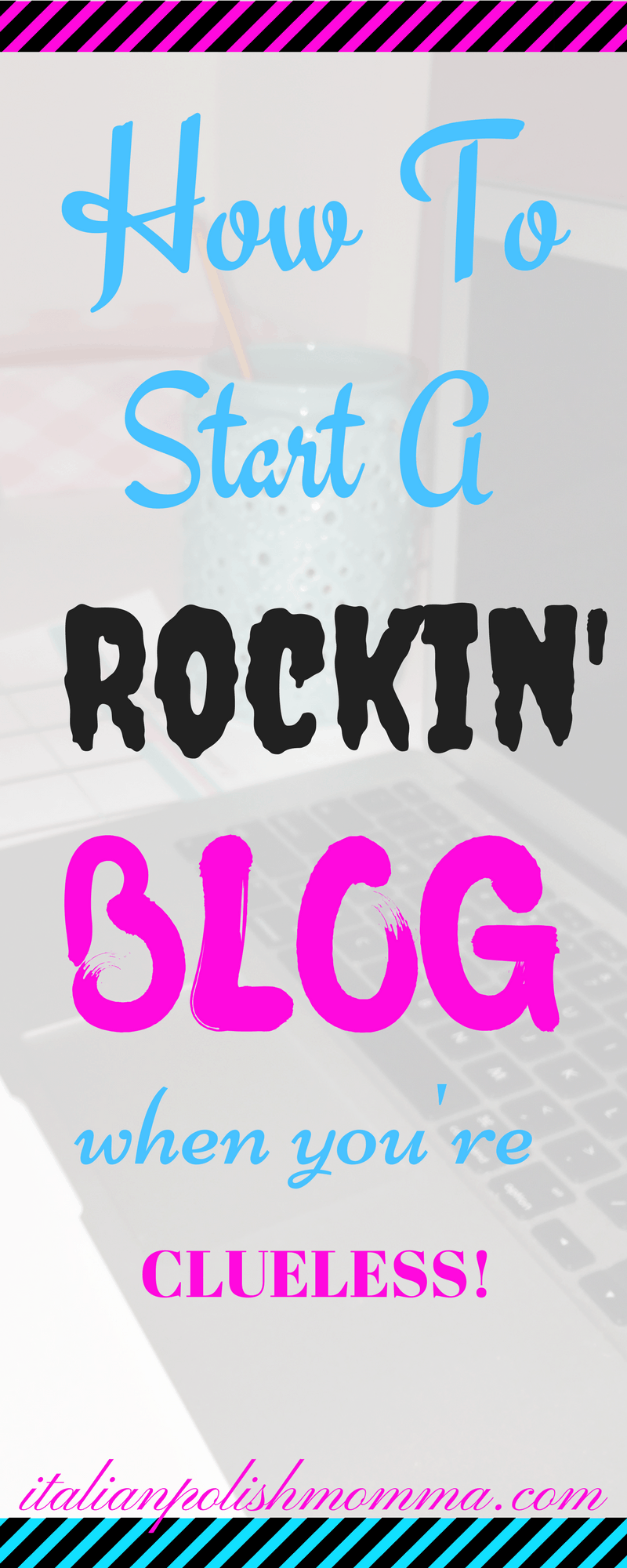 How To Start A Rockin' Blog