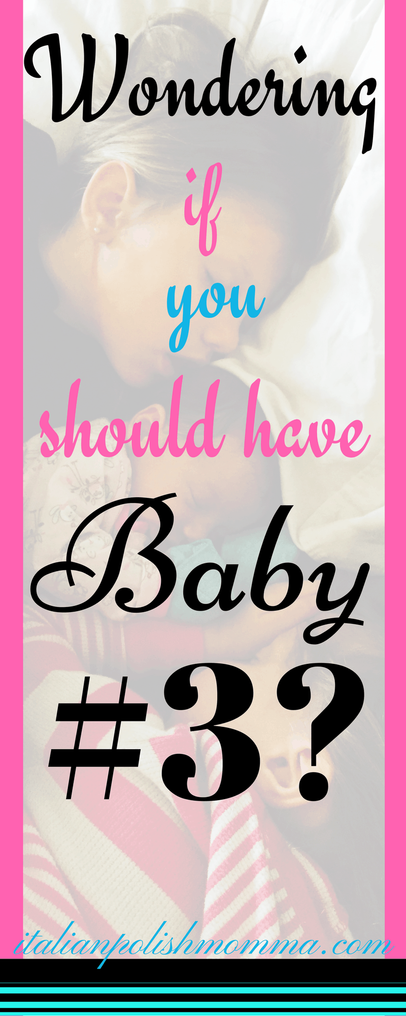 Wondering IF You Should Have Baby #3?