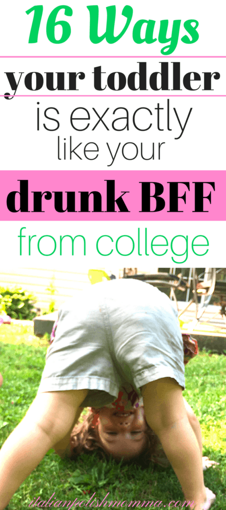 Toddlers are like little drunk people