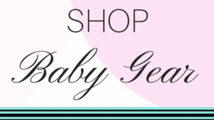 Shop Baby Gear