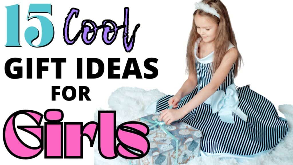 gifts for girls 6-10 gifts ideas for girls ages six and up