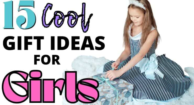 gifts ideas for girls ages six and up