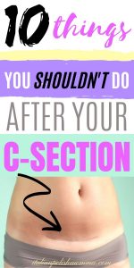10 things you shouldn't do after your section