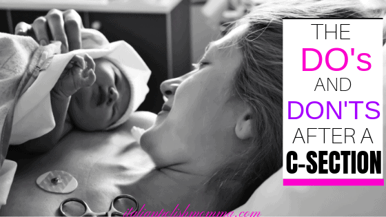 what you need to do and don't do after a c section