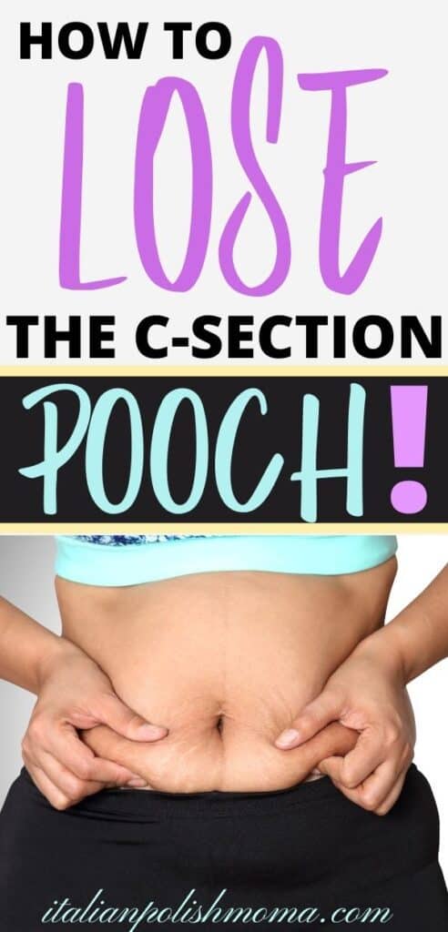 How a new mom can lose the c-section belly pooch How to lose the c-section pooch!