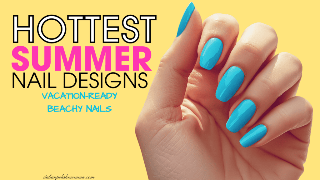 Summer nails and summer nail designs